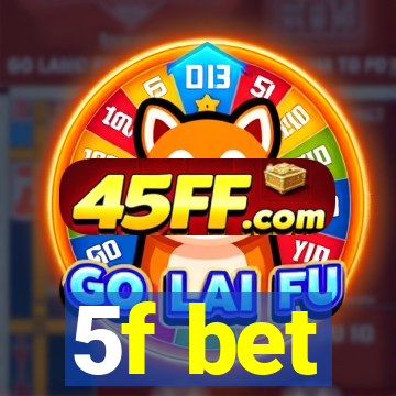 5f bet